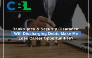 Bankruptcy & Security Clearance: Will Discharging Debts Make Me Lose Career Opportunities?