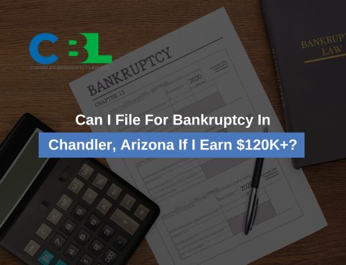 Can I File For Bankruptcy In Chandler, Arizona If I Earn $120K+?